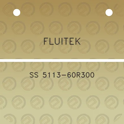 fluitek-ss-5113-60r300