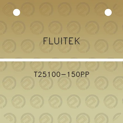 fluitek-t25100-150pp