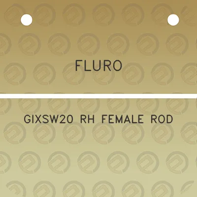 fluro-gixsw20-rh-female-rod