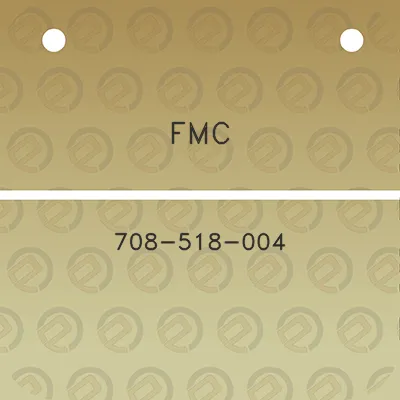 fmc-708-518-004