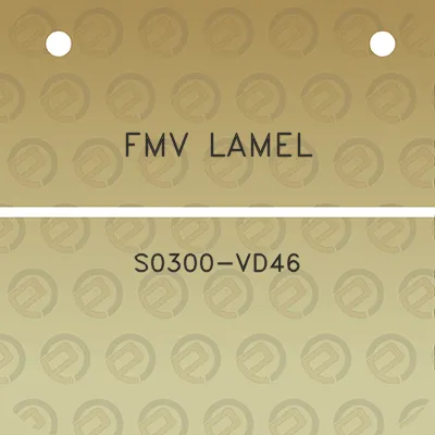 fmv-lamel-s0300-vd46