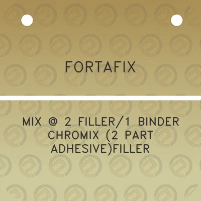 fortafix-mix-2-filler1-binder-chromix-2-part-adhesivefiller