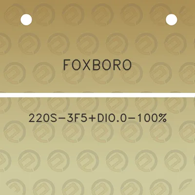 foxboro-220s-3f5dio0-100