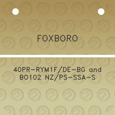 foxboro-40pr-rym1fde-bg-and-bo102-nzps-ssa-s