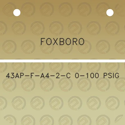 foxboro-43ap-f-a4-2-c-0-100-psig