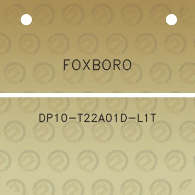 foxboro-dp10-t22a01d-l1t