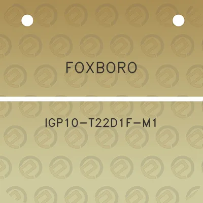 foxboro-igp10-t22d1f-m1