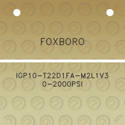 foxboro-igp10-t22d1fa-m2l1v3-0-2000psi