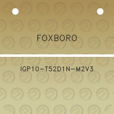 foxboro-igp10-t52d1n-m2v3