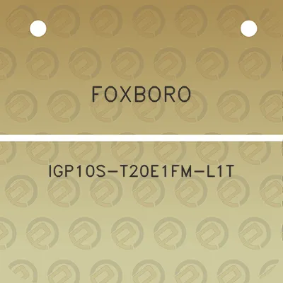 foxboro-igp10s-t20e1fm-l1t