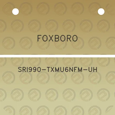 foxboro-sri990-txmu6nfm-uh