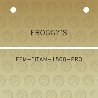 froggys-ffm-titan-1800-pro