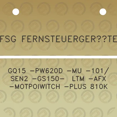 fsg-fernsteuergerate-gq15-pw620d-mu-101-sen2-gs150-ltm-afx-motpoiwitch-plus-810k