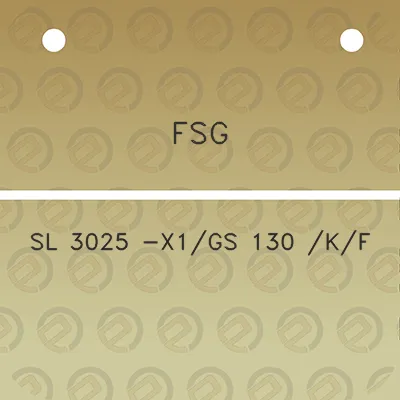 fsg-sl-3025-x1gs-130-kf