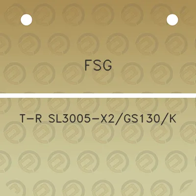 fsg-t-r-sl3005-x2gs130k