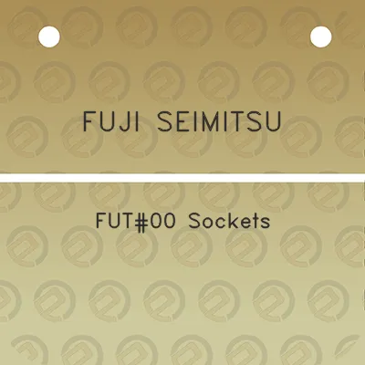 fuji-seimitsu-fut00-sockets