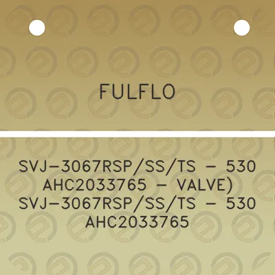 fulflo-svj-3067rspssts-530-ahc2033765-valve-svj-3067rspssts-530-ahc2033765