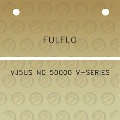 fulflo-vj5us-nd-50000-v-series