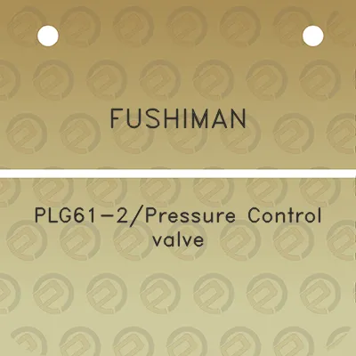 fushiman-plg61-2pressure-control-valve