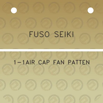 fuso-seiki-1-1air-cap-fan-patten