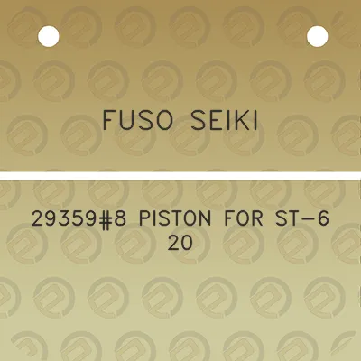 fuso-seiki-293598-piston-for-st-6-20