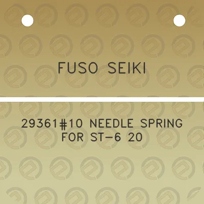 fuso-seiki-2936110-needle-spring-for-st-6-20