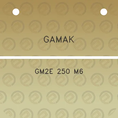 gamak-gm2e-250-m6