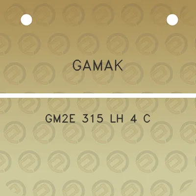 gamak-gm2e-315-lh-4-c