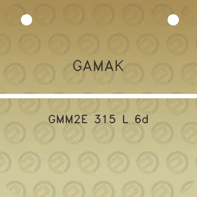 gamak-gmm2e-315-l-6d