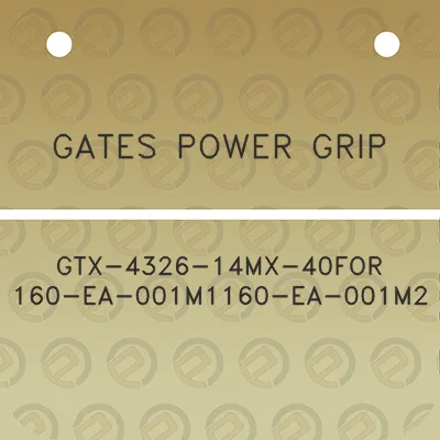 gates-power-grip-gtx-4326-14mx-40for-160-ea-001m1160-ea-001m2
