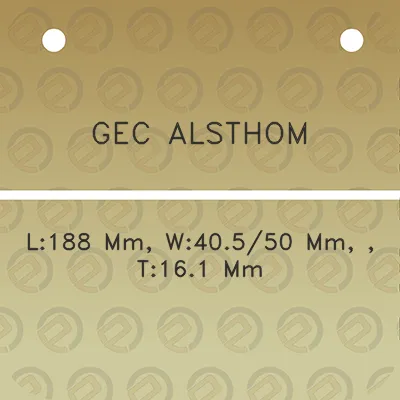 gec-alsthom-l188-mm-w40550-mm-t161-mm