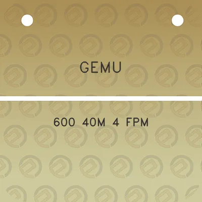 gemu-600-40m-4-fpm