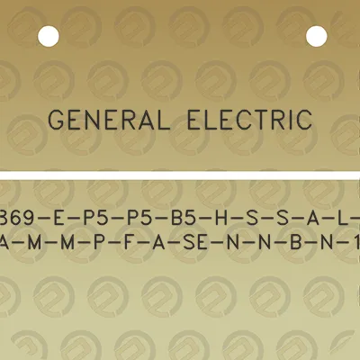 general-electric-869-e-p5-p5-b5-h-s-s-a-l-a-m-m-p-f-a-se-n-n-b-n-1