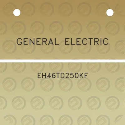 general-electric-eh46td250kf