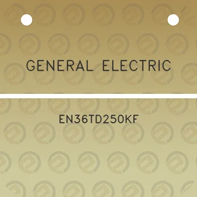 general-electric-en36td250kf