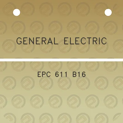 general-electric-epc-611-b16