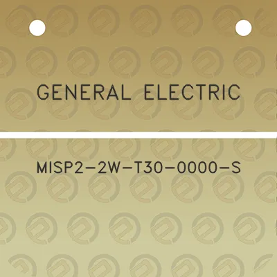 general-electric-misp2-2w-t30-0000-s