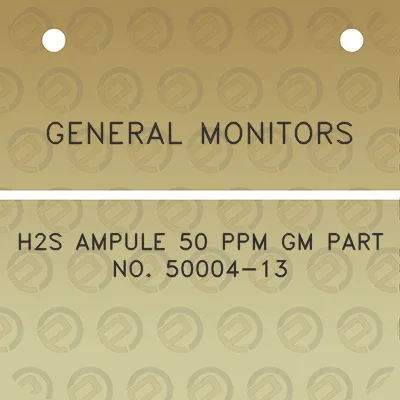 general-monitors-h2s-ampule-50-ppm-gm-part-no-50004-13