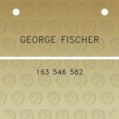 george-fischer-163-546-582