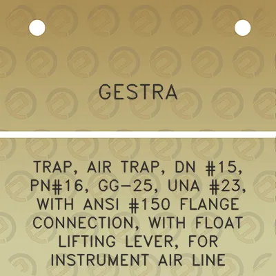 gestra-trap-air-trap-dn-15-pn16-gg-25-una-23-with-ansi-150-flange-connection-with-float-lifting-lever-for-instrument-air-line