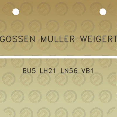 gossen-muller-weigert-bu5-lh21-ln56-vb1