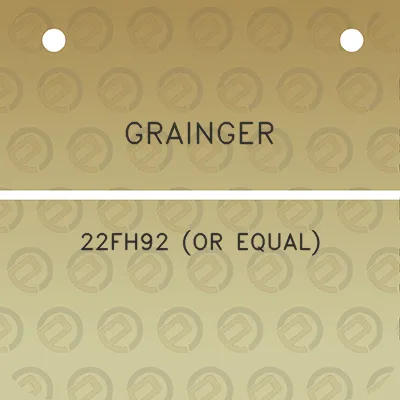 grainger-22fh92-or-equal