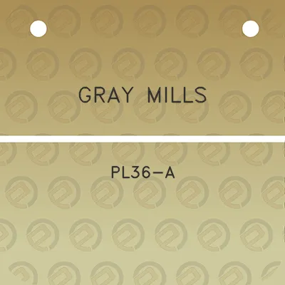 gray-mills-pl36-a