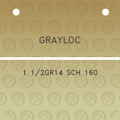 grayloc-1-12gr14-sch-160