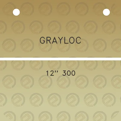 grayloc-12-300