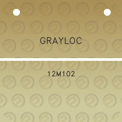 grayloc-12m102