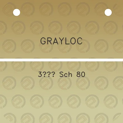 grayloc-3-sch-80