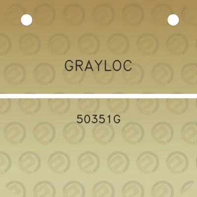 grayloc-50351g