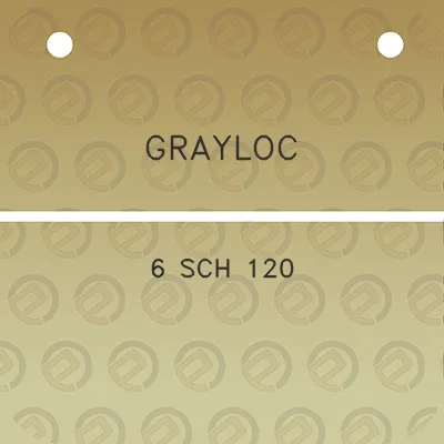 grayloc-6-sch-120