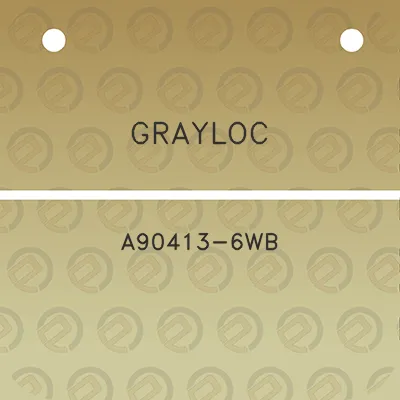 grayloc-a90413-6wb